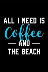 All I Need is Coffee and The Beach