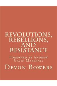 Revolutions, Rebellions, and Resistance