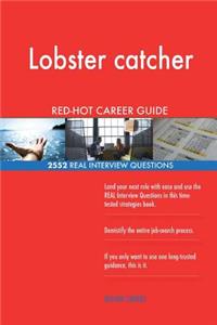 Lobster catcher RED-HOT Career Guide; 2552 REAL Interview Questions