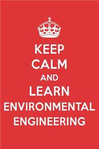 Keep Calm and Learn Environmental Engineering: Environmental Engineering Designer Notebook