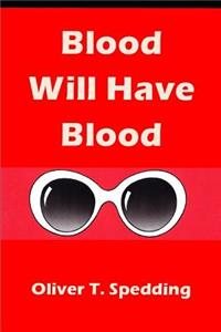 Blood Will Have Blood