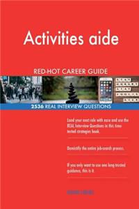 Activities aide RED-HOT Career Guide; 2536 REAL Interview Questions