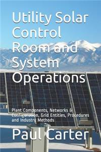 Utility Solar Control Room and System Operations