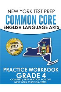 NEW YORK TEST PREP Common Core English Language Arts Practice Workbook Grade 4