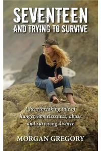 Seventeen and Trying to Survive
