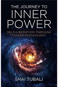 Journey to Inner Power, The – Self–Liberation through Power Psychology