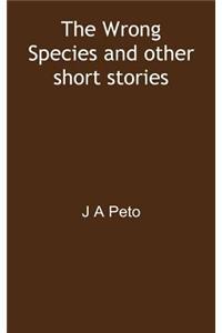 The Wrong Species and other short stories