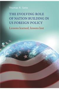 Evolving Role of Nation-Building in Us Foreign Policy