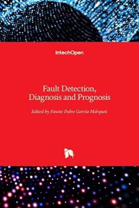 Fault Detection, Diagnosis and Prognosis