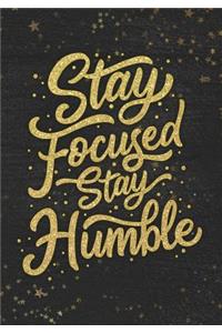 Stay Focused Stay Humble