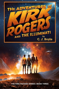 Adventures of Kirk Rogers and The Illuminati