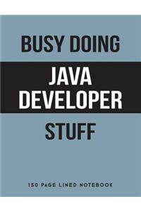 Busy Doing Java Developer Stuff