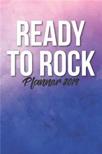 Ready to Rock Planner 2019