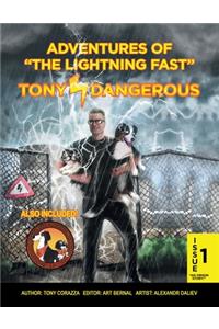 Adventures of The Lightning Fast Tony Dangerous