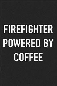 Firefighter Powered by Coffee