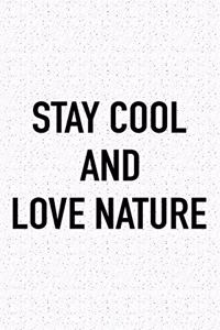 Stay Cool and Love Nature
