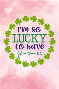 Im So Lucky to Have You