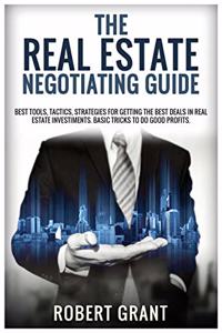 The Real Estate Negotiating Guide