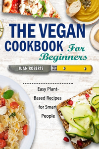 The Vegan Cookbook For Beginners