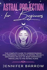 Astral Projection for Beginners