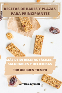 Recetas de Bares Y Plazas Para Principiantes Más de 50 Recetas Fáciles, Saludables Y Deliciosas Por Un Buen Tiempo