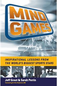 Mind Games: Business Secrets from the World's Biggest Sports Stars