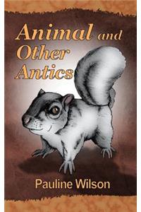 Animal and Other Antics