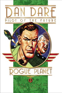 Classic Dan Dare: The Rogue Planet