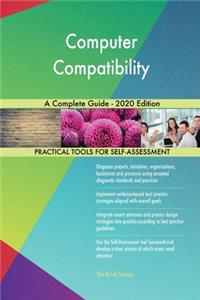 Computer Compatibility A Complete Guide - 2020 Edition