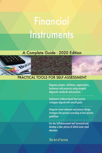 Financial Instruments A Complete Guide - 2020 Edition