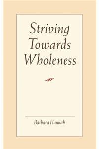 Striving Toward Wholeness