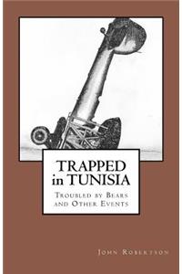 Trapped in Tunisia, Troubled by Bears and Other Events