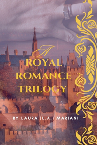 Royal Romance Trilogy