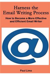Harness the Email Writing Process