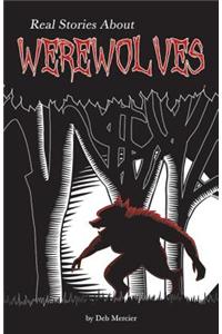 Real Stories about Werewolves