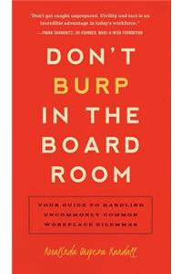 Don't Burp in the Boardroom