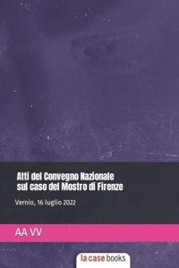 Atti del Convegno Nazionale sul caso del Mostro di Firenze