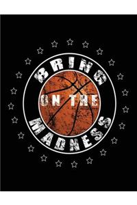 Bring On The Madness