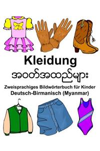 Deutsch-Birmanisch (Myanmar) Kleidung Zweisprachiges Bildwörterbuch für Kinder