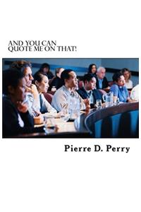 And You Can Quote Me On That!