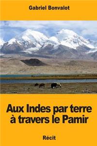 Aux Indes par terre à travers le Pamir
