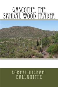 Gascoyne, The Sandal Wood Trader