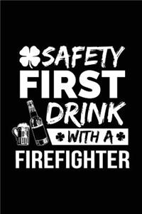 Safety First Drink With A Firefighter