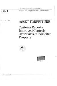 Asset Forfeiture: Customs Reports Improved Controls Over Sales of Forfeited Property