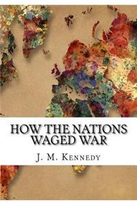 How The Nations Waged War