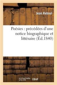 Poésies: Précédées d'Une Notice Biographique Et Littéraire