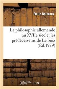 Philosophie Allemande Au Xviie Siècle, Les Prédécesseurs de Leibniz