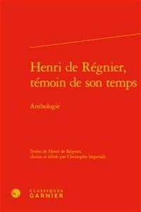 Henri de Regnier, Temoin de Son Temps