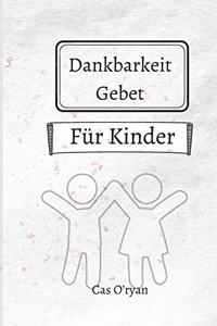 Dankbarkeit Gebet für Kinder