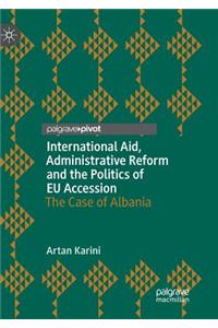 International Aid, Administrative Reform and the Politics of Eu Accession